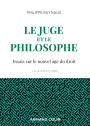 Le juge et le philosophe - 2e éd.: Essais sur le nouvel âge du droit