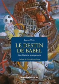 Title: Le destin de Babel: Une histoire européenne, Author: Laurent Wirth