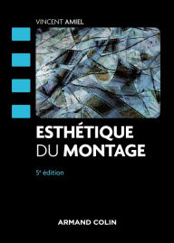 Title: Esthétique du montage - 5e éd., Author: Vincent Amiel