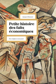 Title: Petite histoire des faits économiques - 6e éd.: Des origines à nos jours, Author: Jacques Brasseul