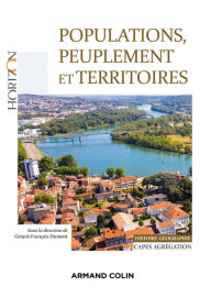 Title: Populations, peuplement et territoires: Capes-Agrégation Histoire-Géographie, Author: Gérard-François Dumont