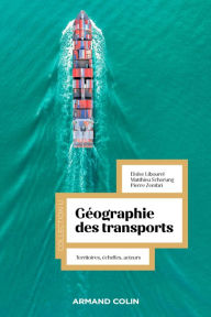 Title: Géographie des transports: Territoires, échelles, acteurs, Author: Eloïse Libourel