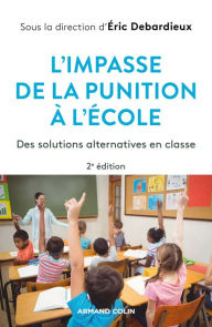 Title: L'impasse de la punition à l'école - 2e éd.: Des solutions alternatives en classe, Author: Éric Debarbieux