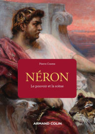 Title: Néron: Le pouvoir et la scène, Author: Pierre Cosme