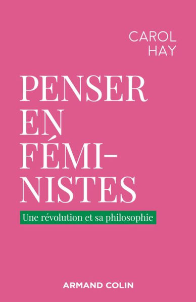 Penser en féministe: Une révolution et sa philosophie