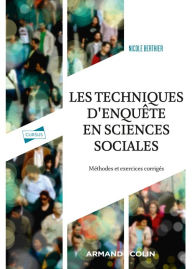Title: Les techniques d'enquête en sciences sociales - 4e éd.: Méthodes et exercices corrigés, Author: Nicole Berthier