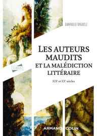 Title: Les auteurs maudits et la malédiction littéraire: XIXe et XXe siècle, Author: Gianpaolo Furgiuele