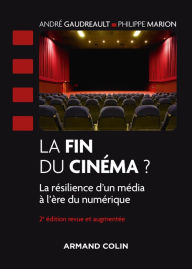 Title: La fin du cinéma ? - 2e éd.: La résilience du cinéma à l'ère du numérique, Author: André Gaudreault