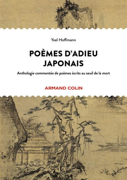 Poèmes d'adieu japonais: Anthologie bilingue de poèmes classiques écrits au seuil de la mort