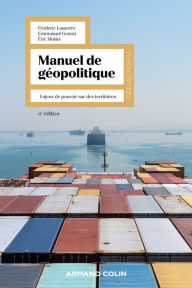 Title: Manuel de géopolitique - 4e éd.: Enjeux de pouvoir sur des territoires, Author: Frédéric Lasserre
