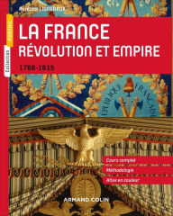 Title: La France - Révolution et Empire: 1788-1815, Author: Aurélien Lignereux
