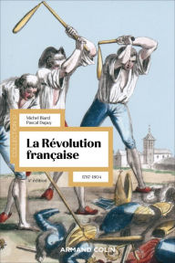 Title: La Révolution française - 4e éd.: 1787-1804, Author: Michel Biard