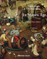 Title: Petit atlas historique du Moyen Âge - 2e éd., Author: Jean-Marc Albert