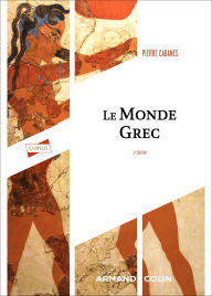 Title: Le monde grec - 3e éd., Author: Pierre Cabanes