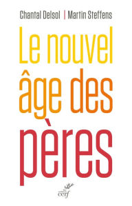 Title: Le nouvel âge des pères, Author: Chantal Delsol