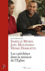 Title: Les catéchètes dans la mission de l'Église, Author: Isabelle Morel