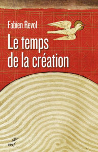 Title: Le temps de la création, Author: Fabien Revol