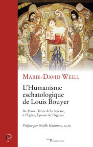 Title: L'Humanisme eschatologique de Louis Bouyer: De Marie, Trône de la Sagesse, à l'Église, Épouse de l'Agneau, Author: Aurelio Alonso