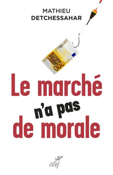 Le marché n'a pas de morale: Ou l'impossible société marchande