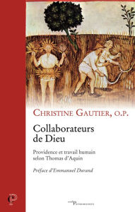 Title: Collaborateurs de Dieu: Providence et travail humain selon Thomas d'Aquin, Author: The Carolina Gospel Ensemble