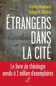 Title: Étrangers dans la cité, Author: Stanley Hauerwas