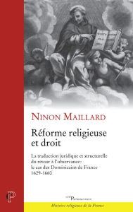 Title: Réforme religieuse et droit : la traduction juridique et structurelle du retour à l'observance: Le cas des dominicains de France (1629-1660), Author: Blues Shouters