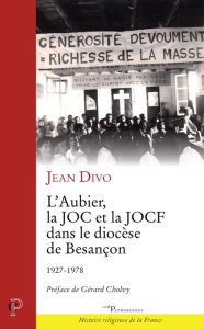 Title: L'Aubier, la JOC et la JOCF dans le diocèse de Besançon: 1927-1978, Author: The Casnovas