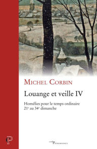 Title: Louange et veille IV: Homélies pour le temps ordinaire 21e au 34e dimanche, Author: The Five Bells