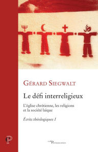 Title: Le défi interreligieux: Écrits théologiques I, Author: Augusto Coen