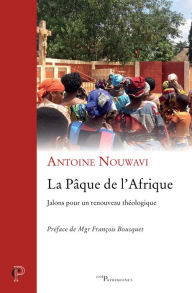 Title: La Pâque de l'Afrique: Jalons pour un renouveau théologique, Author: The Married Monk