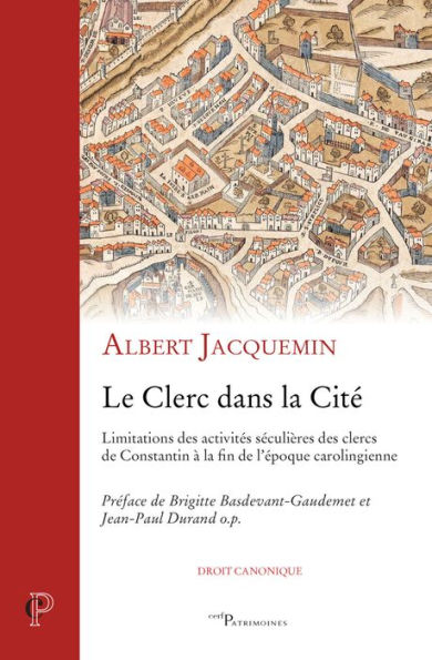 Le Clerc dans la cité: De Constantin à la fin de l'époque carolingienne