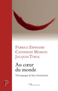 Title: Au coeur du monde: Témoignages de laïcs dominicains, Author: The Carter Family