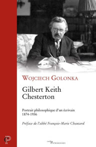 Title: Gilbert Keith Chesterton: Portrait philosophique d'un écrivain (1874-1936), Author: Augustin Gourpil and Group