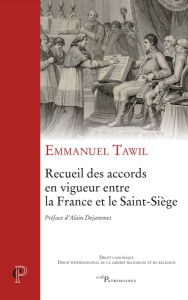 Title: Recueil des accords en vigueur entre la France et le Saint-Siège, Author: Emmanuel Tawil