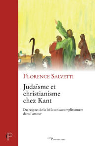 Title: Judaïsme et christianisme chez Kant: Du respect de la loi à son accomplissement dans l'amour, Author: Bessie Griffin & The Gospel Pearls