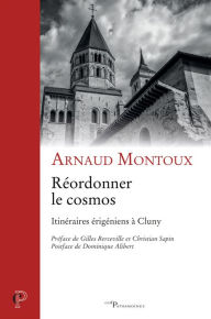 Title: Réordonner le cosmos: Itinéraires érigéniens à Cluny, Author: Dans Les Arbres