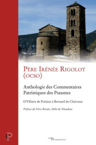 Title: Anthologie des Commentaires Patristiques des Psaumes: D'Hilaire de Poitiers à Bernard de Clairvaux, Author: The FARM