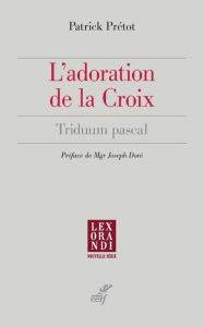 Title: L'adoration de la Croix: Triduum pascal, Author: Blake Boy