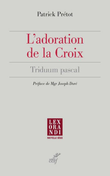 L'adoration de la Croix: Triduum pascal