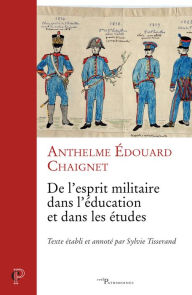 Title: De l'esprit militaire dans l'éducation et dans les études, Author: Anthelme Édouard Chaignet