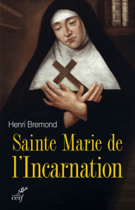 Title: Sainte Marie de l'Incarnation, Author: Henri Bremond