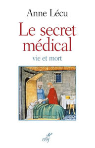 Title: Le secret médical: Vie et mort, Author: Anne Lécu