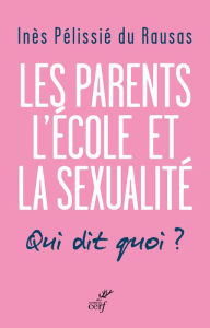 Title: Les parents, l'école et la sexualité: Qui dit quoi ?, Author: Neil T Reske