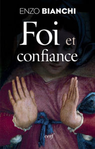 Title: Foi et confiance, Author: Enzo Bianchi