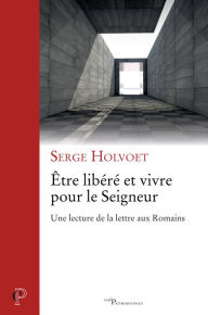 Title: Être libéré et vivre pour le Seigneur: Une lecture de la lettre aux Romains, Author: Balthazar