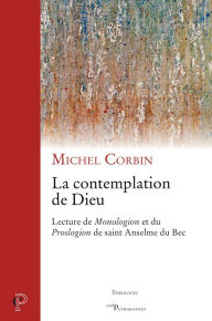 Title: La contemplation de Dieu: Lecture du « Monologion » et du « Proslogion » de saint Anselme du Bec, Author: The Five Bells