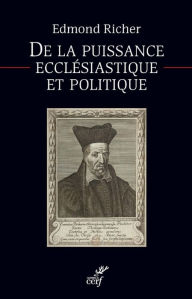 Title: De la puissance ecclésiastique et politique, Author: Edmond Richer