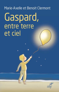 Title: Gaspard, entre terre et ciel, Author: Melanie Meriney