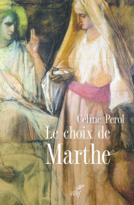 Title: Le choix de Marthe, Author: Celine Perol