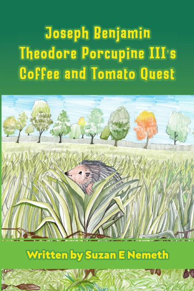 Joseph Benjamin Theodore Porcupine III's Coffee and Tomato Quest